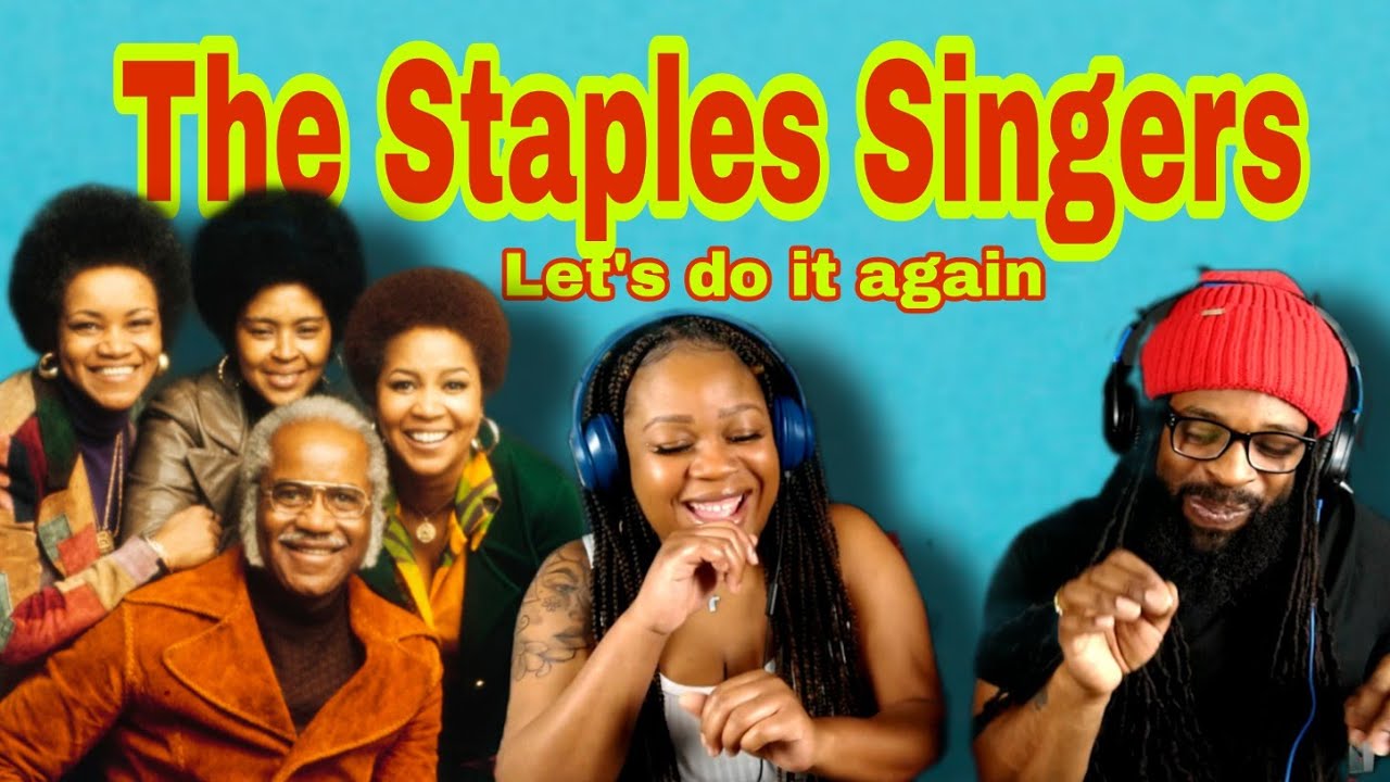 The Staple Singers: Let's do it again (reaction)