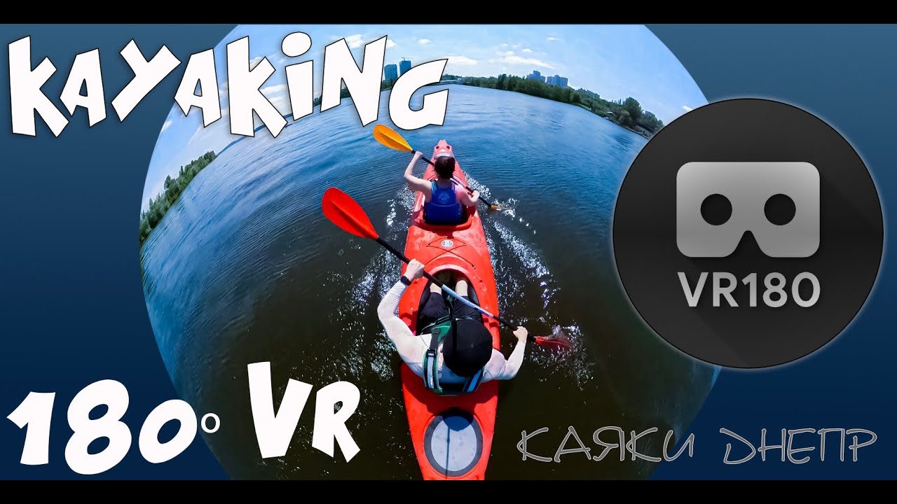 #VR180 KAYAKING Experience VR | Kayak travel 180&ordm; Virtual Video