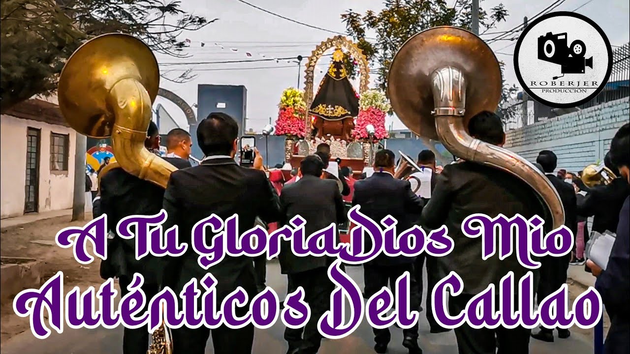 A TU GLORIA DIOS MIO - LOS AUTENTICOS DEL CALLAO/ 2022/ ROBERJER PRODUCCIONES©