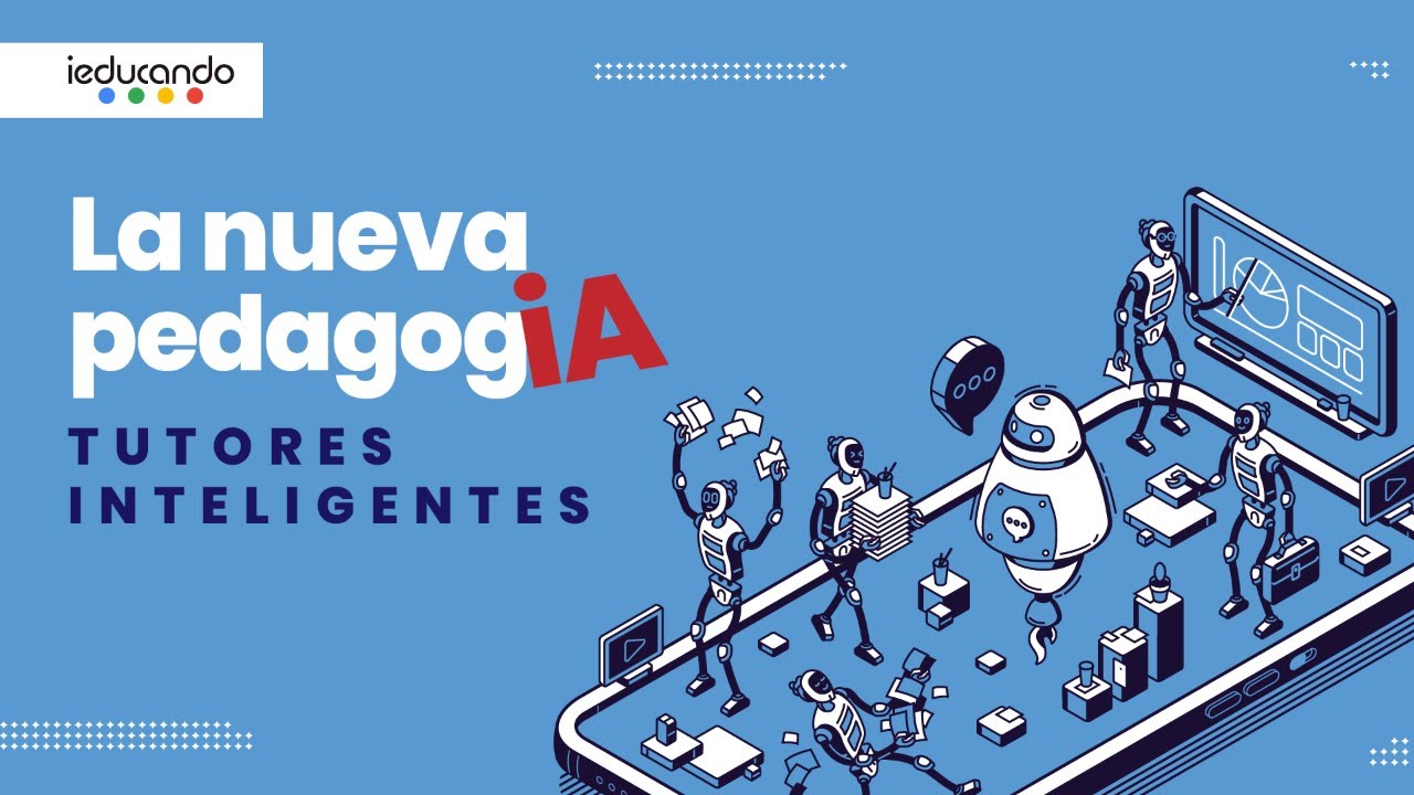 La nueva pegagogIA: tutores inteligentes | ieducando
