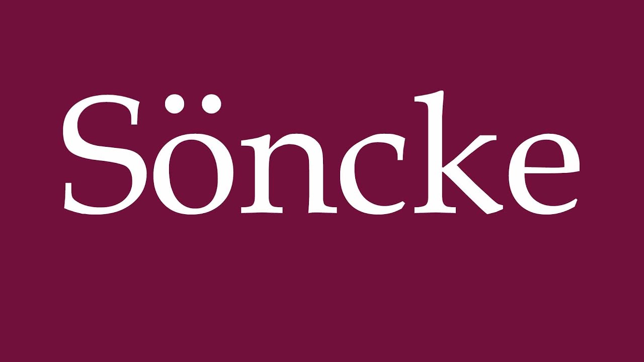 How to Pronounce ''S&ouml;ncke'' Correctly in German