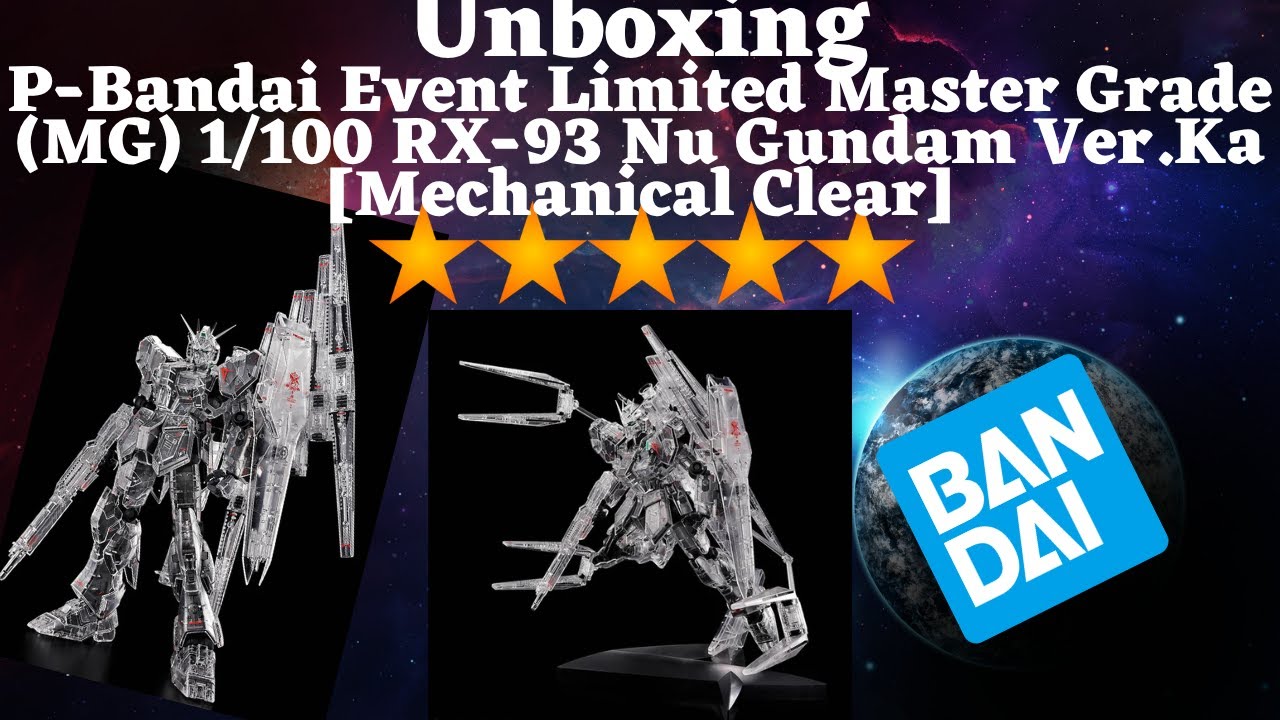 Unboxing - P-Bandai Event Limited Master Grade (MG) 1/100 RX-93 Nu Gundam Ver.Ka [Mechanical Clear]
