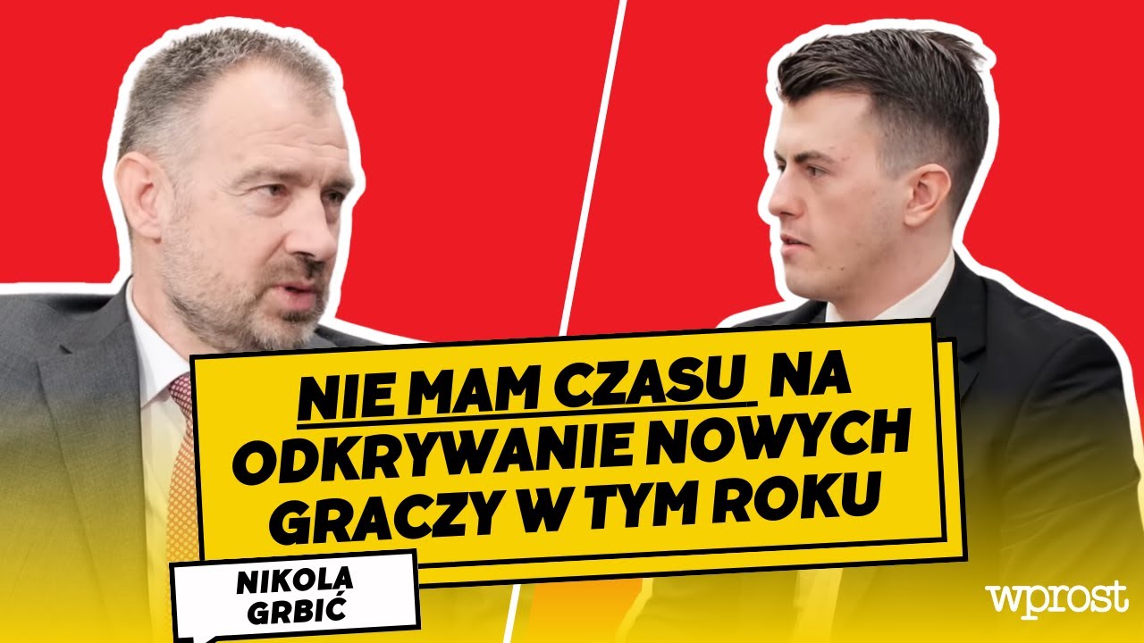 Nikola Grbić dla „Wprost”: W tym roku nie mam czasu na odkrywanie nowych graczy