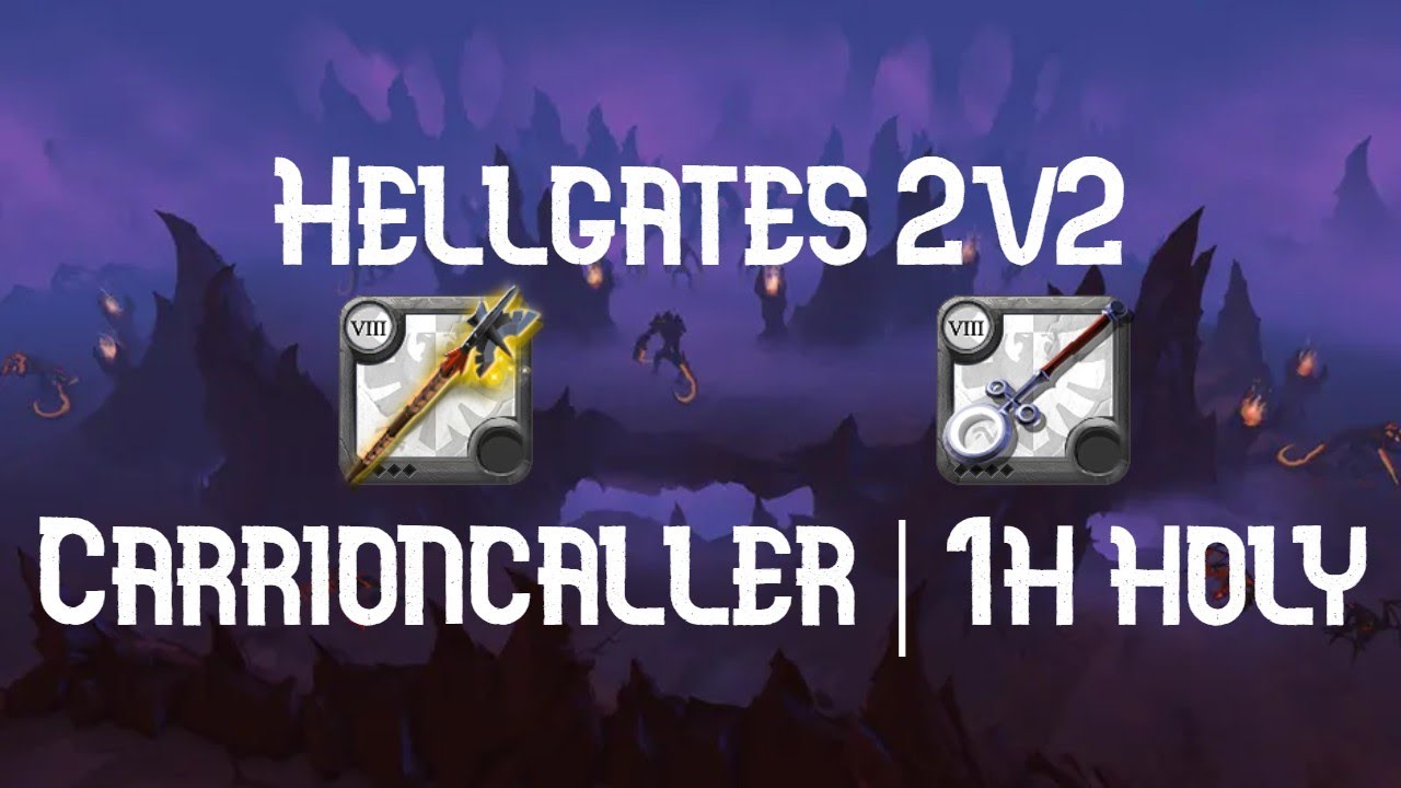 Hellgates 2v2 | Carrioncaller & 1h holy | Carrion pov | no edit