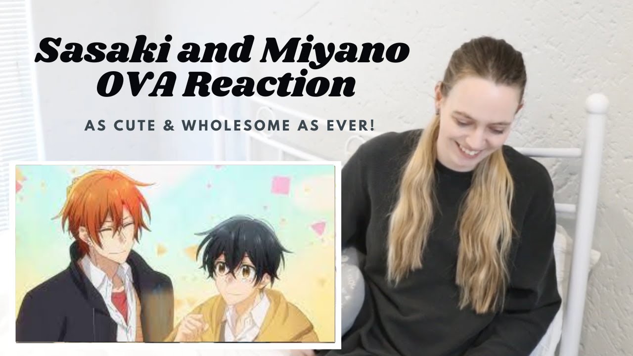 SUCH A SWEET ADDITION!! Sasaki and Miyano (佐々木と宮野) OVA Reaction/Commentary