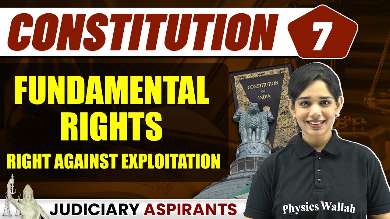 Right Against Exploitation Article 23-24 | L-7 Constitution | Fundamental Rights | Judiciary Wallah