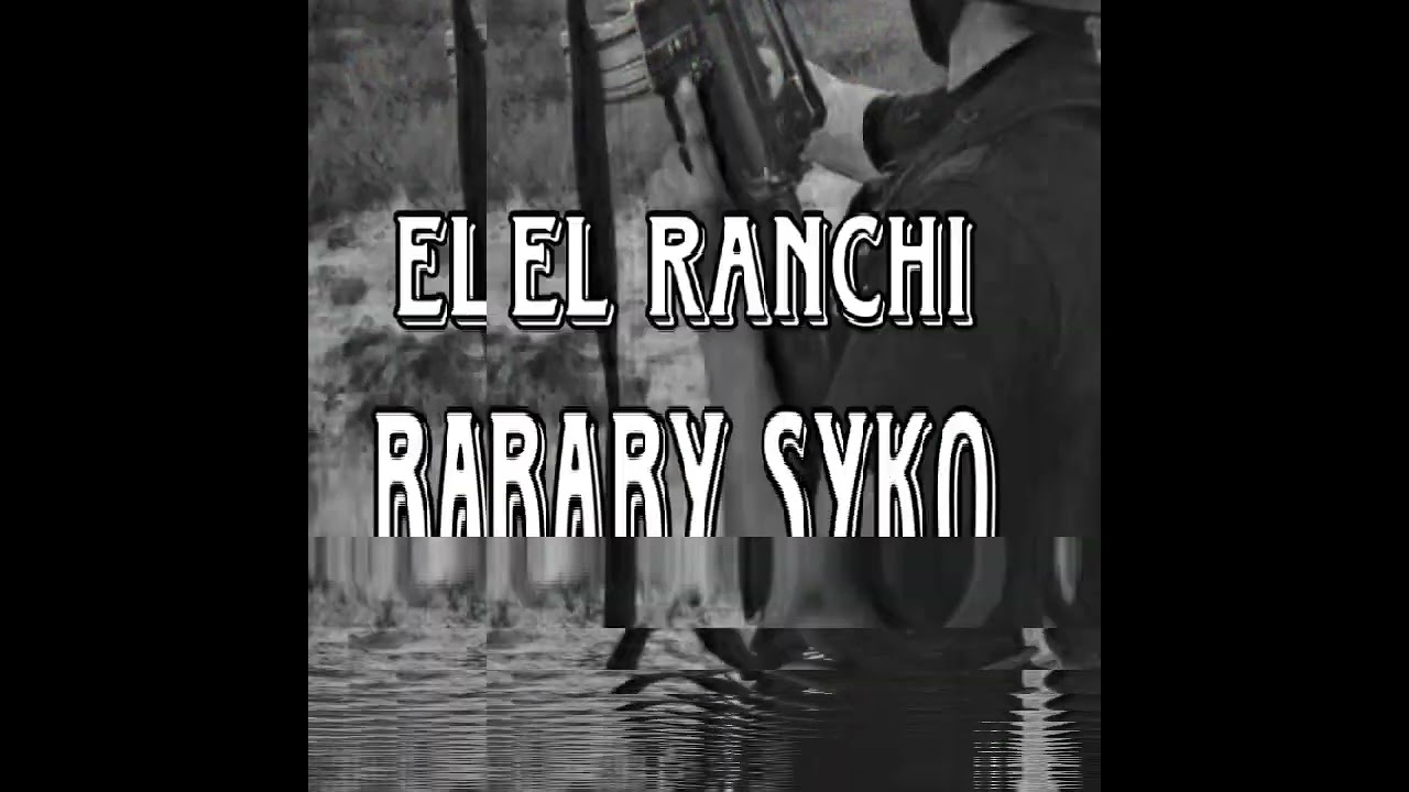 El ranchi - Baby syko (sin marcas Music) 2015