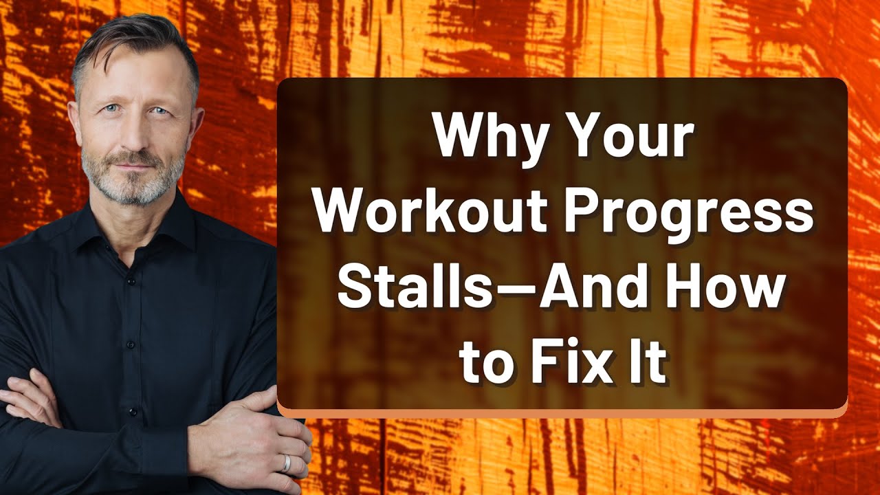 Why Your Workout Progress Stalls&mdash;And How to Fix It