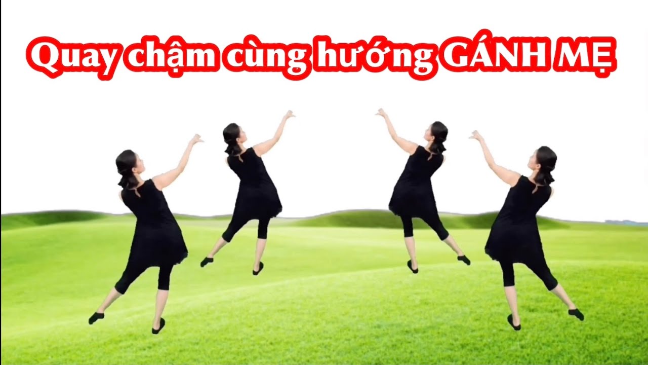 💥 GÁNH MẸ - QUAY CHẬM CÙNG HƯỚNG .
