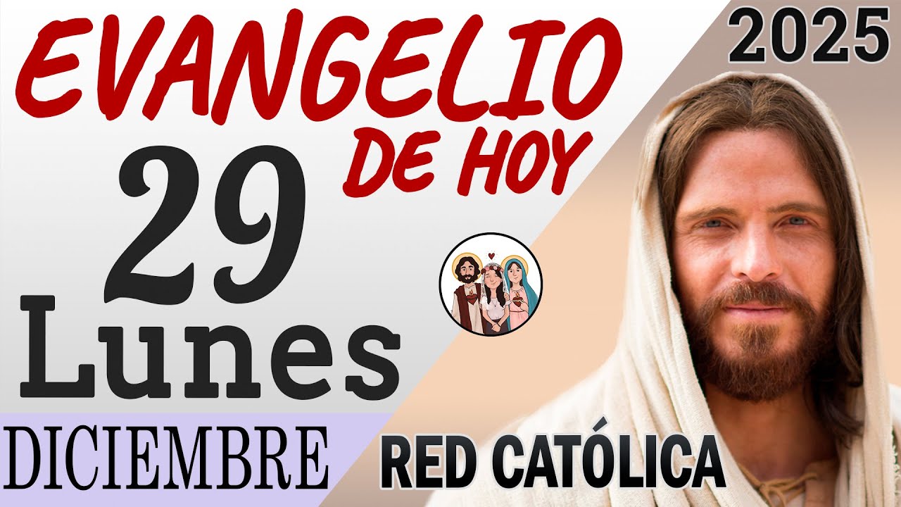 Evangelio de Hoy Lunes 29 de Diciembre de 2025 | REFLEXI&Oacute;N | Red Catolica