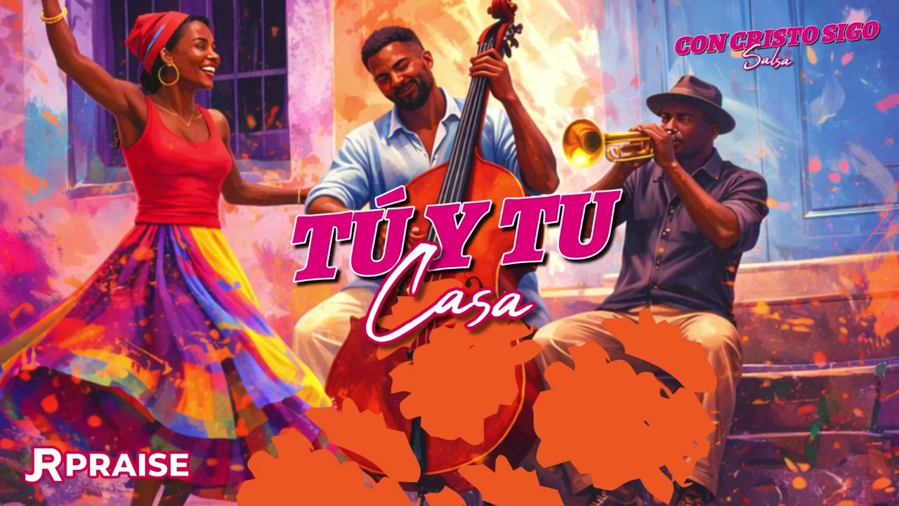 JR Praise - Tú Y Tu Casa | Salsa (Official Audio)