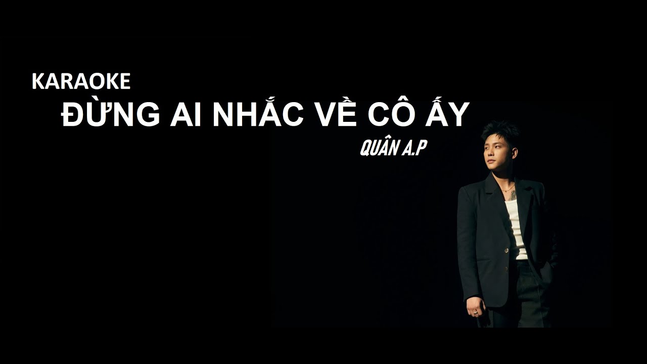 KARAOKE || Đừng Ai Nhắc Về Cô Ấy - Quân A.P (Cover) || (Beat Chuẩn)