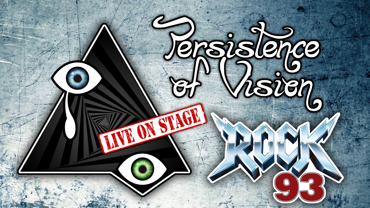 Persistence of Vision - Live at Rock 93