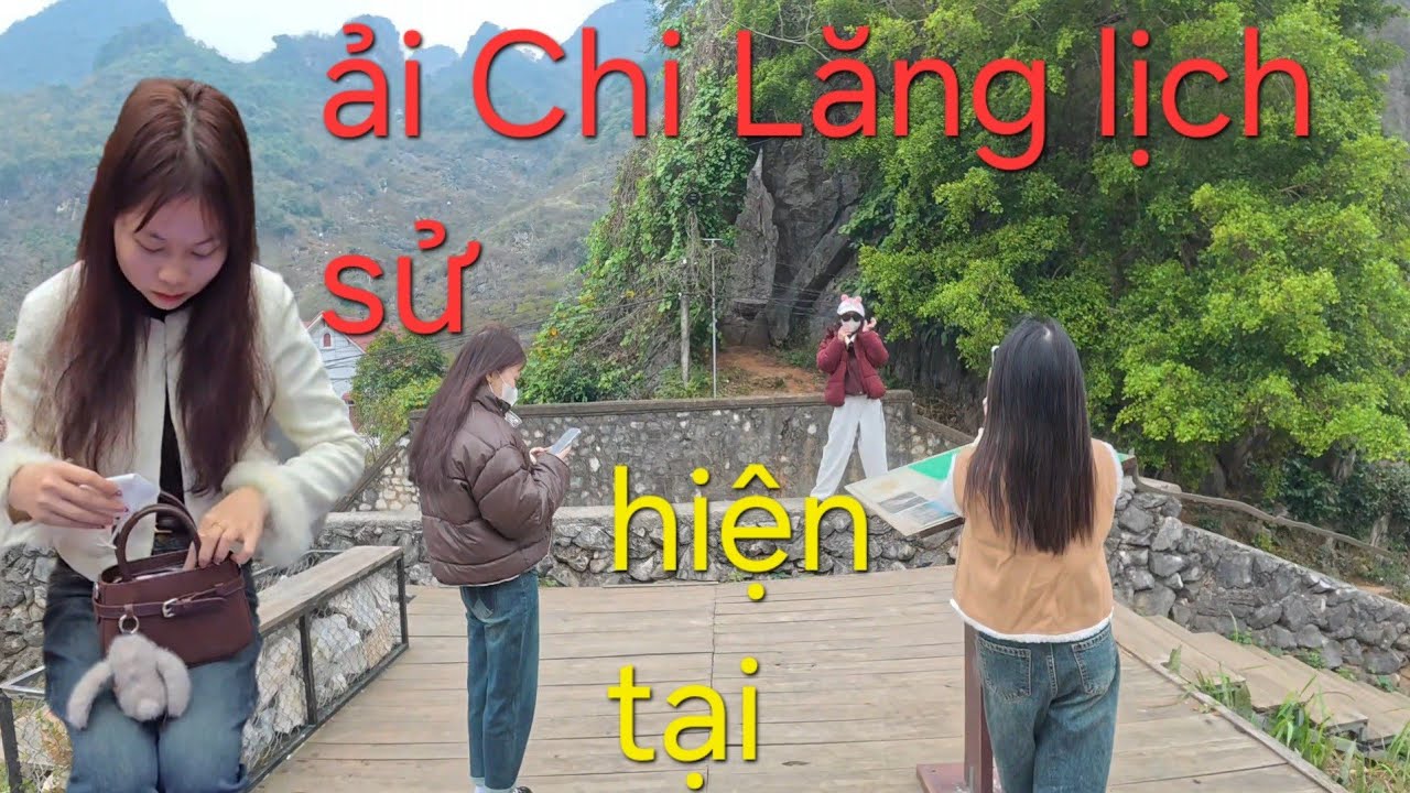 Tham quan ải Chi Lăng cùng các em xinh gái, rất tự hào khi biết lịch sử vẻ vang.