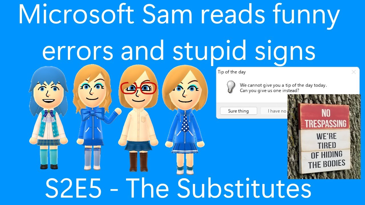 Microsoft Sam reads Funny Errors and Stupid Signs: S2E5 - The Substitutes