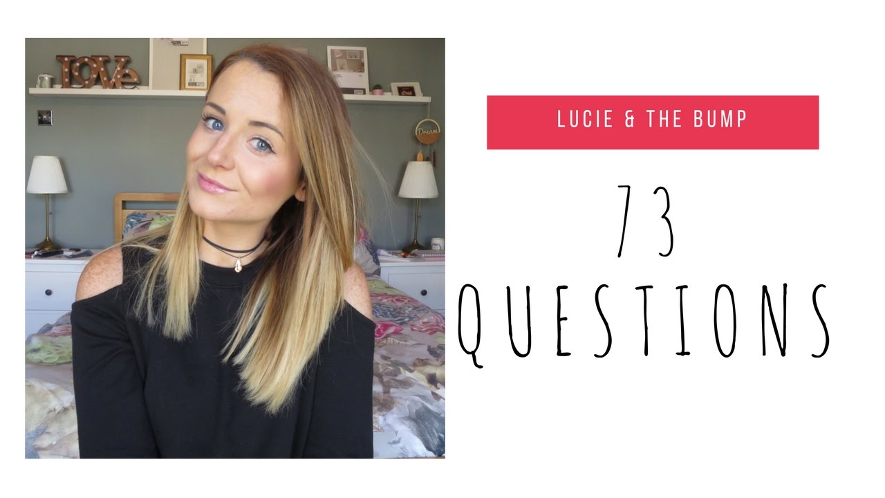 73 QUESTIONS | LUCIE AND THE BUMP