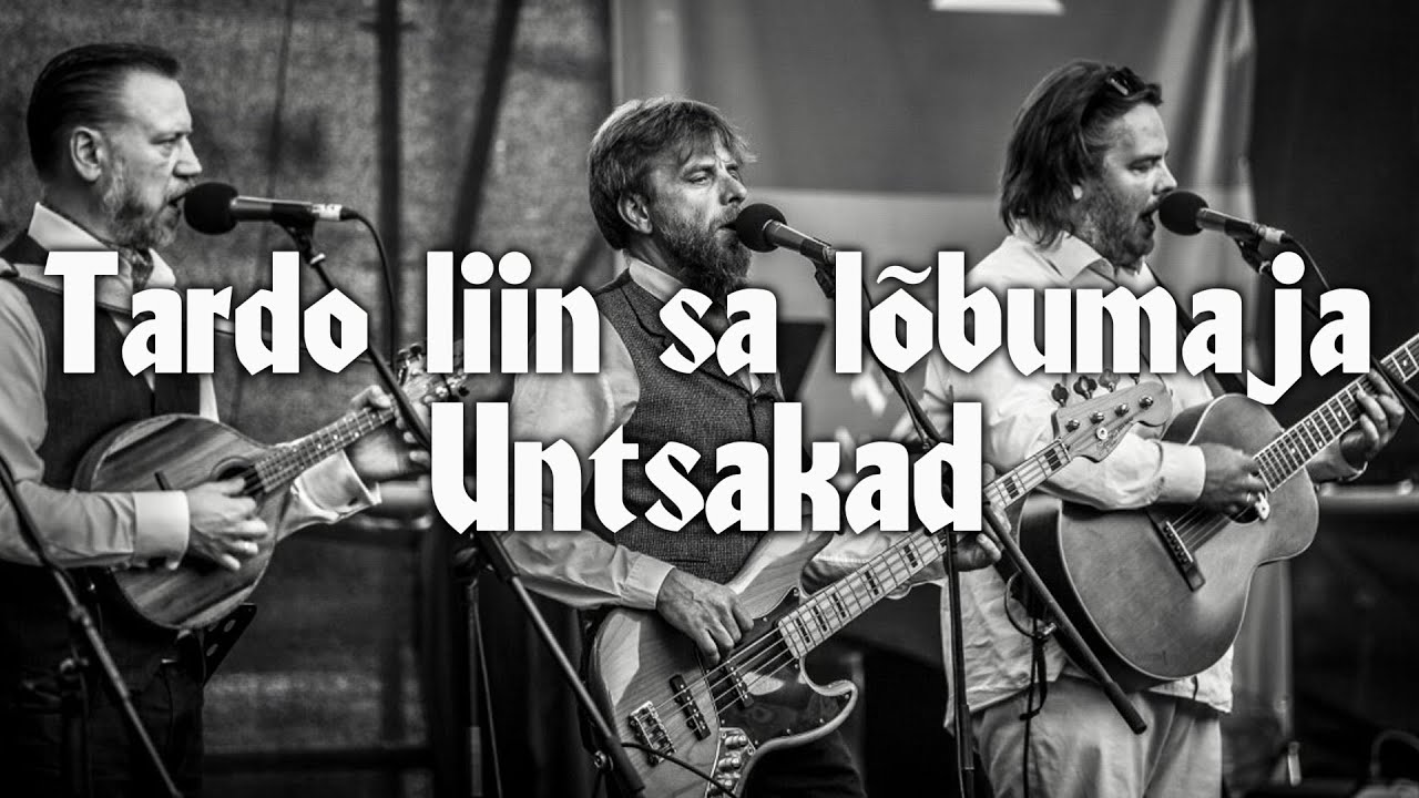 Untsakad - Tardo liin sa lõbumaja (Sõnadega)