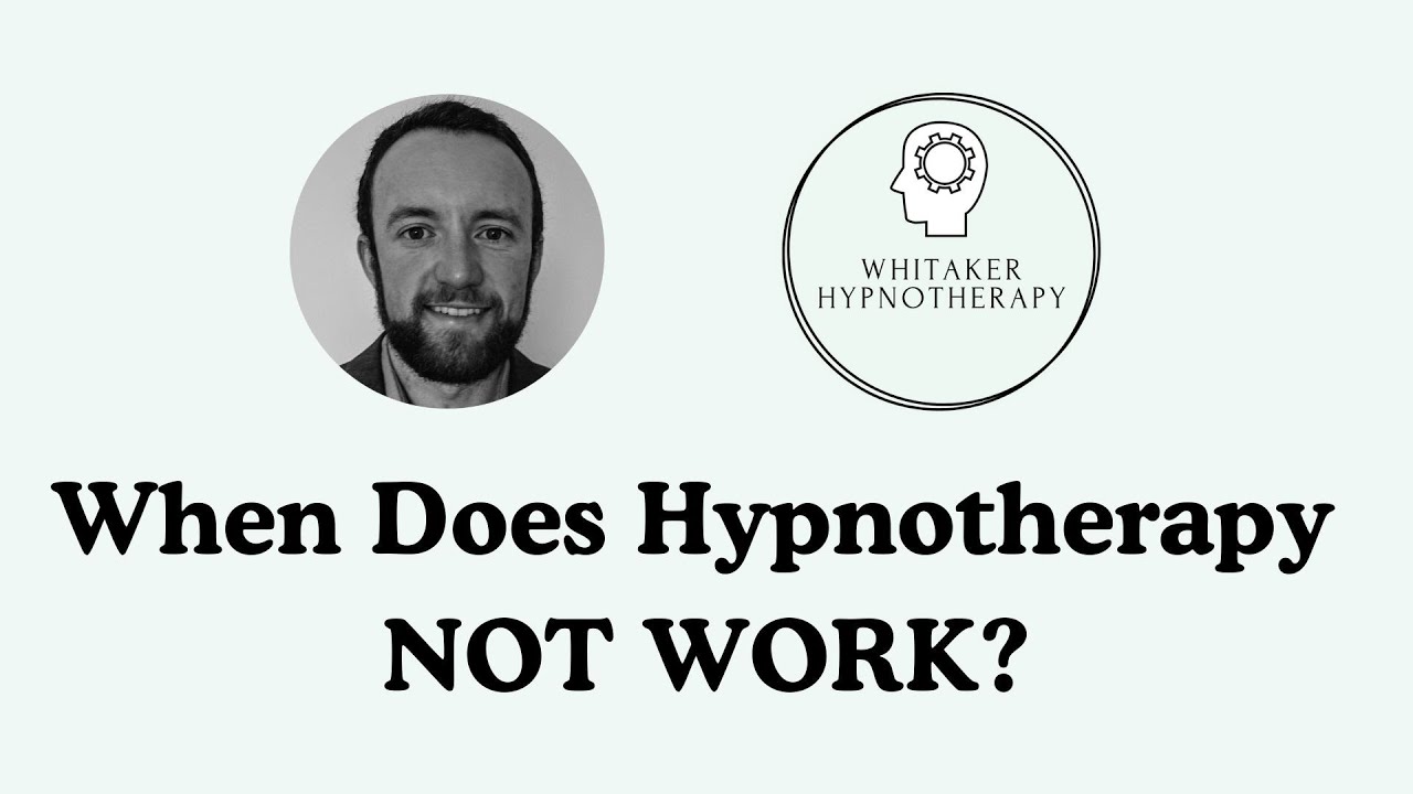 When Does Hypnotherapy NOT Work?