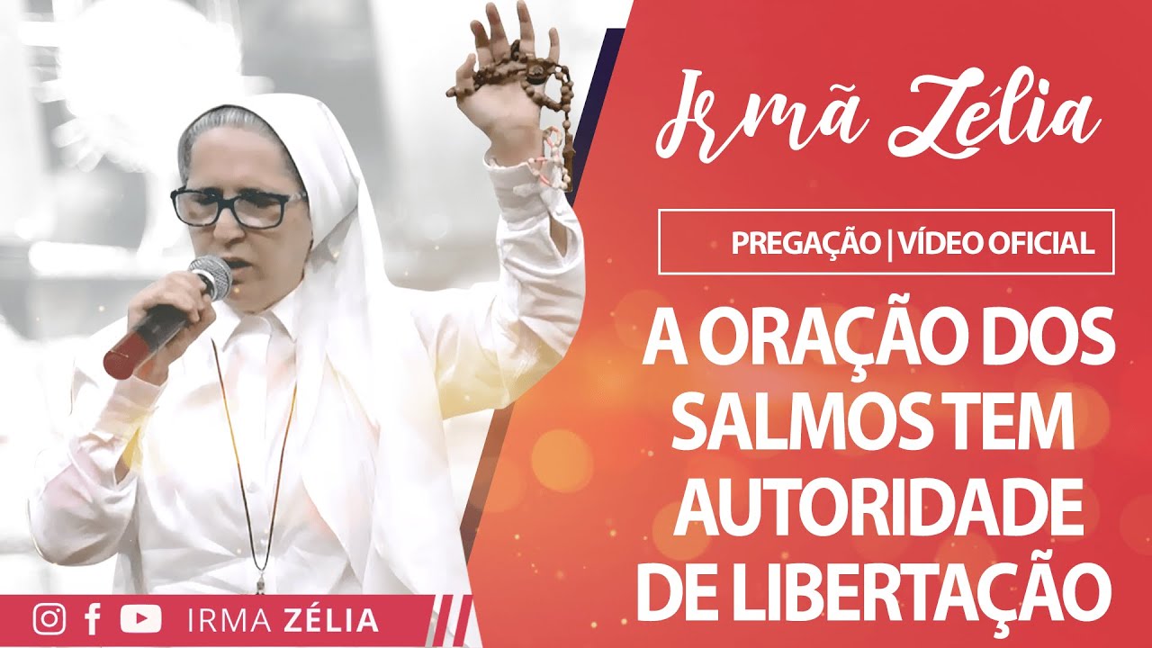 Ir. Zélia - A Oração dos salmos tem autoridade de libertação