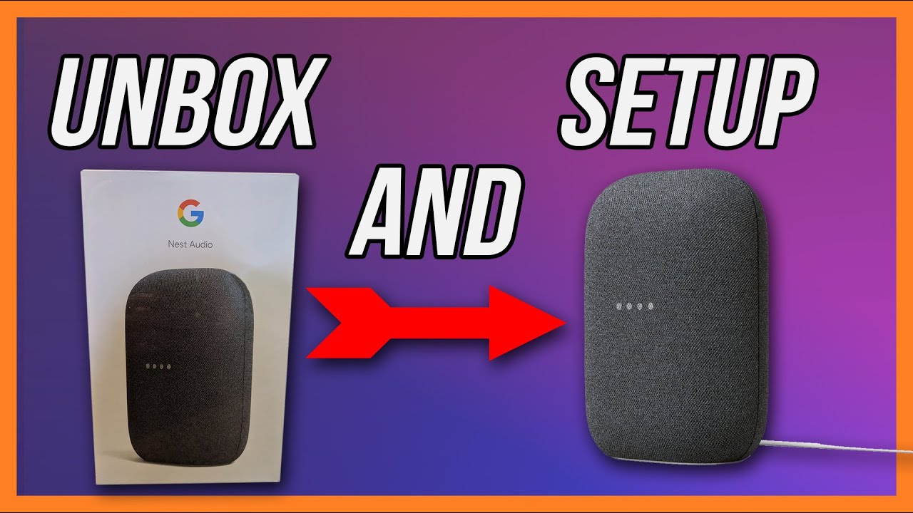 Google Nest Audio Unbox and Setup