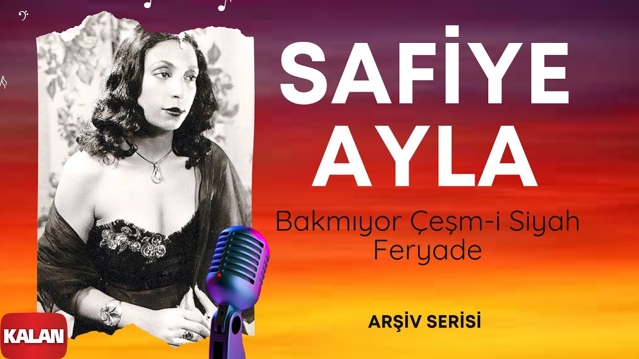 Safiye Ayla - Bakmıyor Çeşm-i Siyah Feryade I © 2004 Kalan Müzik