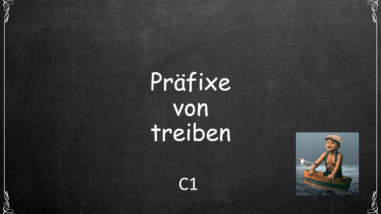 Präfixe von treiben (B2 / C1)