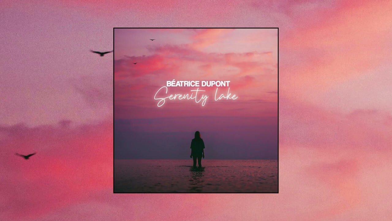 B&eacute;atrice Dupont - Serenity Lake