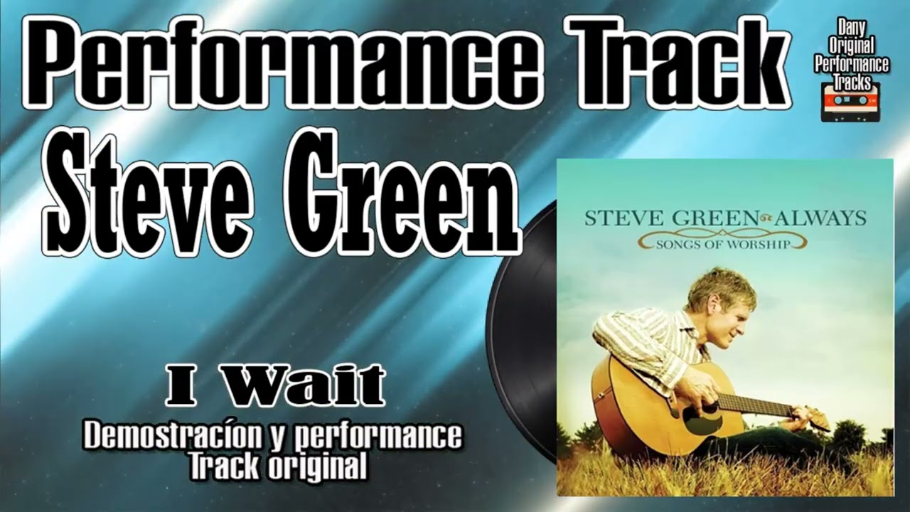 Steve Green  - I Wait - Performance Tracks Original