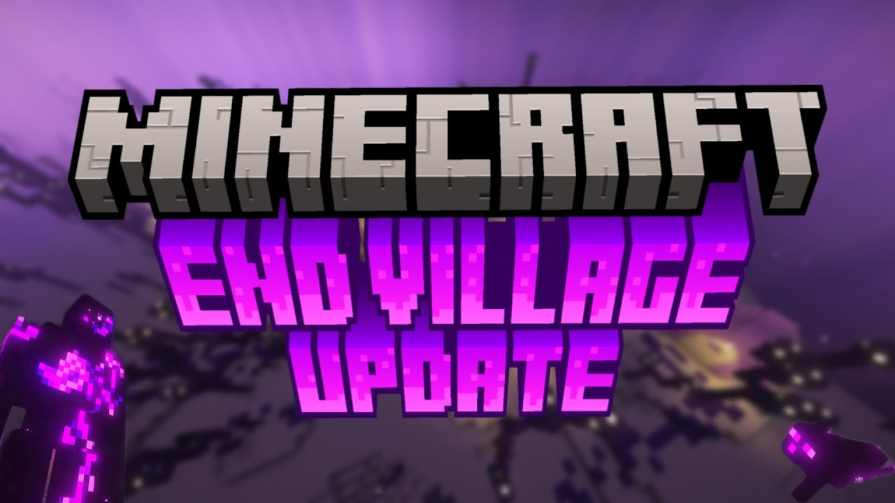 End Village Update