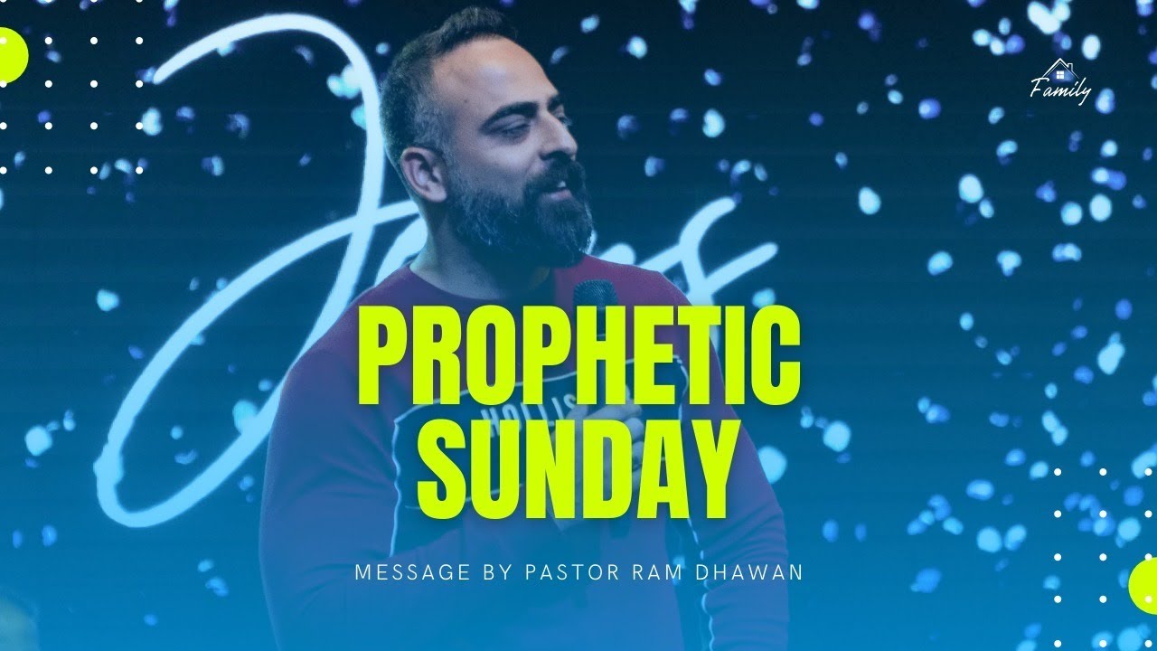 Prophetic Sunday  | Ps. Ram Dhawan