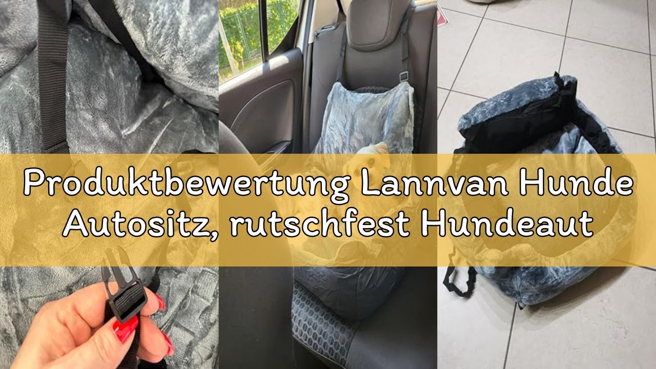 Produktbewertung Lannvan Hunde Autositz, rutschfest Hundeautositz Hundesitz Kleine Hunde mit Stabil