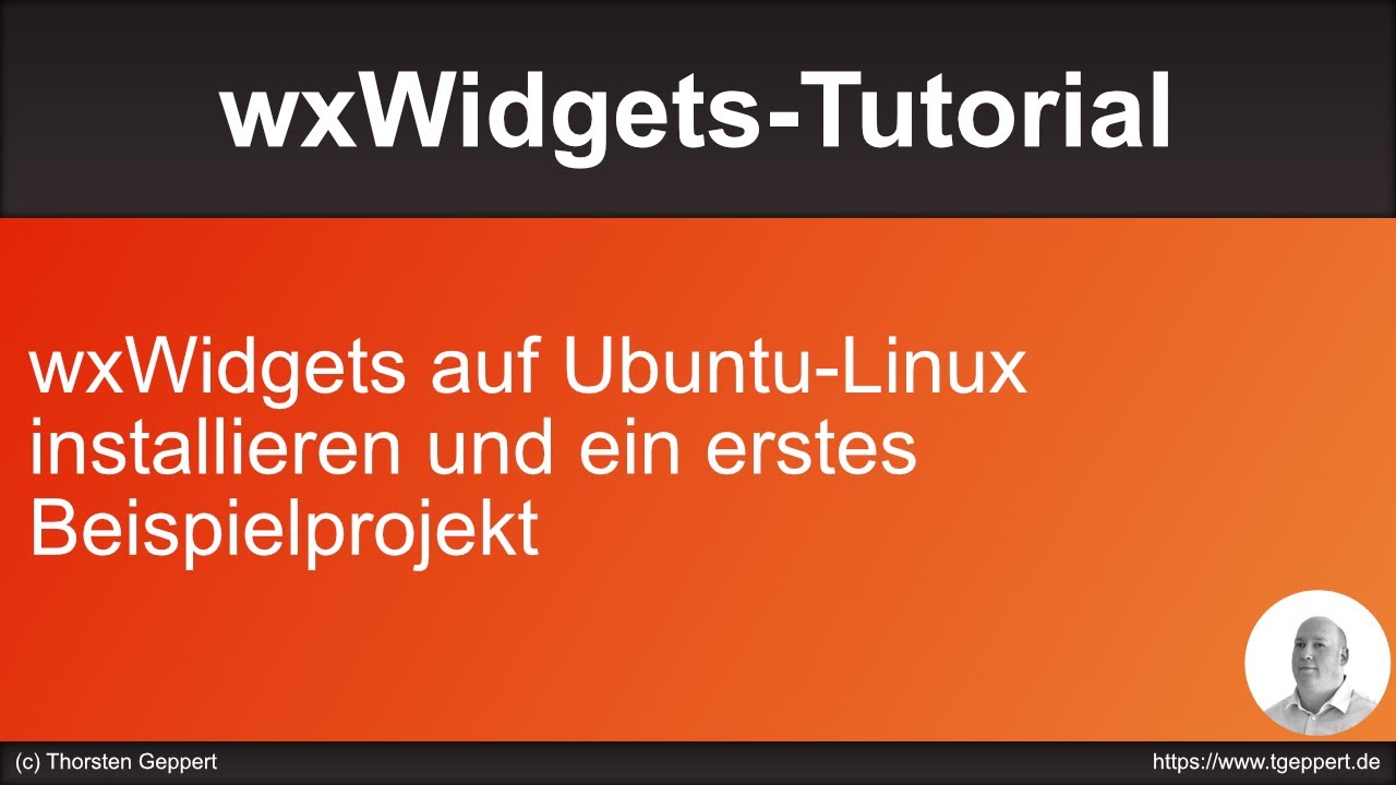 wxWidgets-Tutorial 004: wxWidgets auf Ubuntu-Linux installieren und ein erstes Beispielprojekt