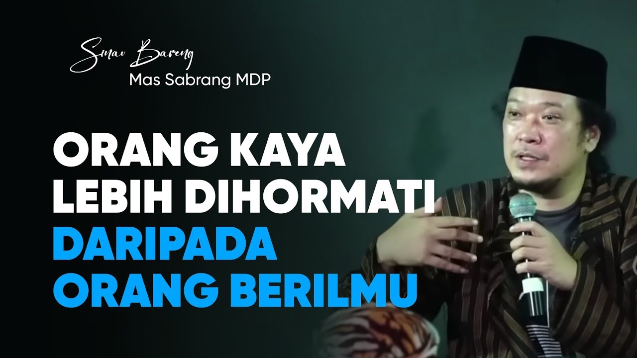 Mas Sabrang - Jadilah kaya, engkau akan lebih didengar dari pada orang berilmu | Sinau Bareng