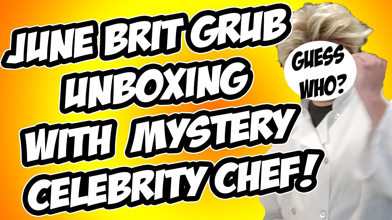 Brit Grub June 2022 Unboxing   Censored Version!