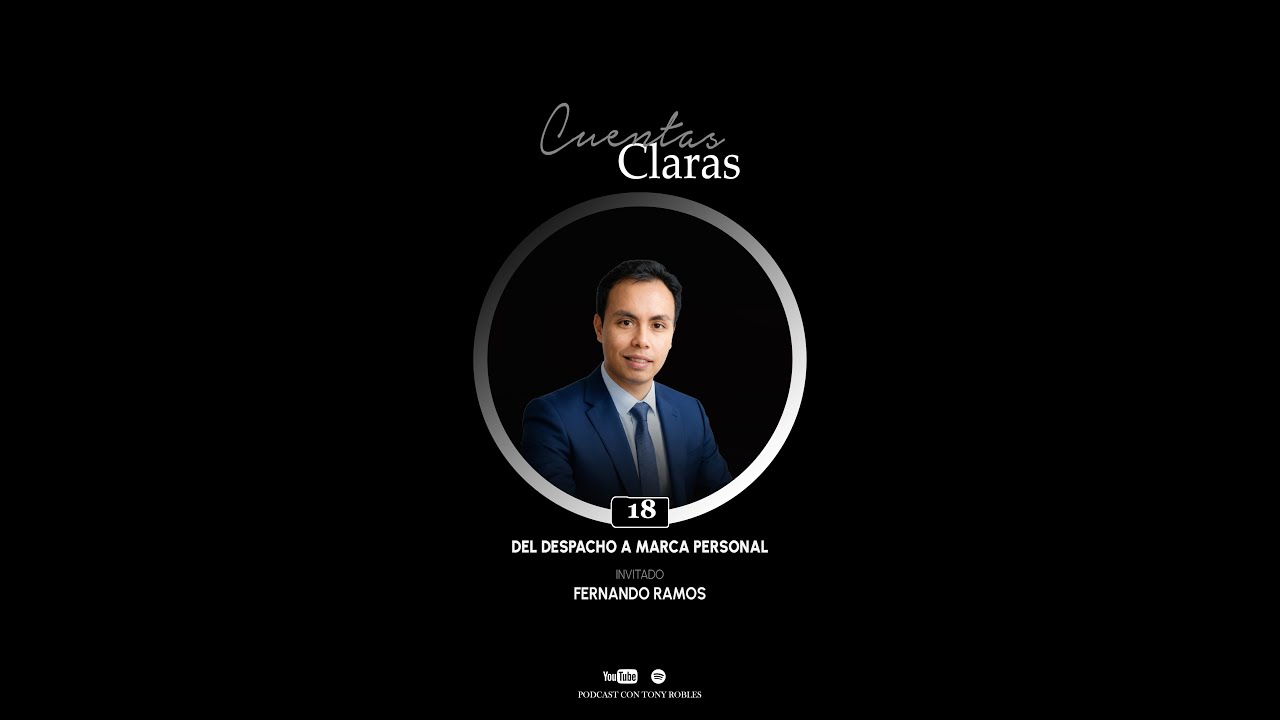 DEL DESPACHO A MARCA PERSONAL | FERNANDO RAMOS | CUENTAS CLARAS #18