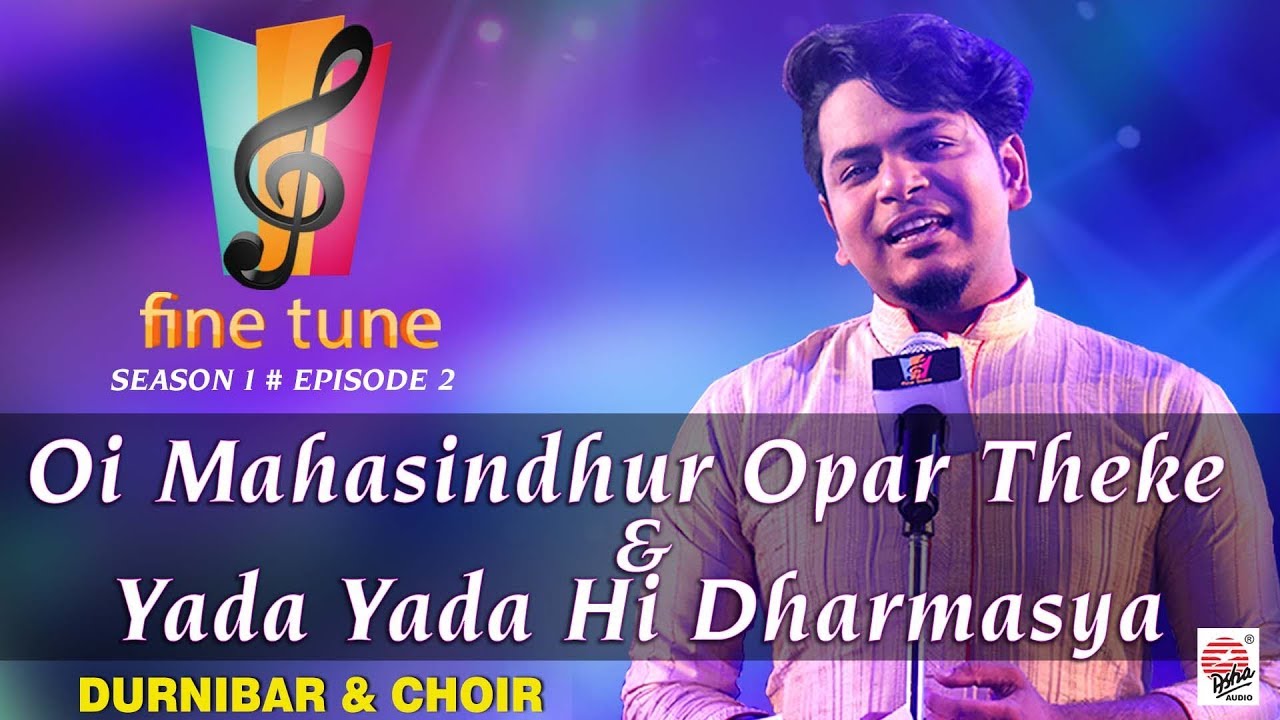 Oi Mahasindhur & Yada Yada Hi Dharmasya | Full Episode | Durnibar | Fine Tune Season 1 Episode 2