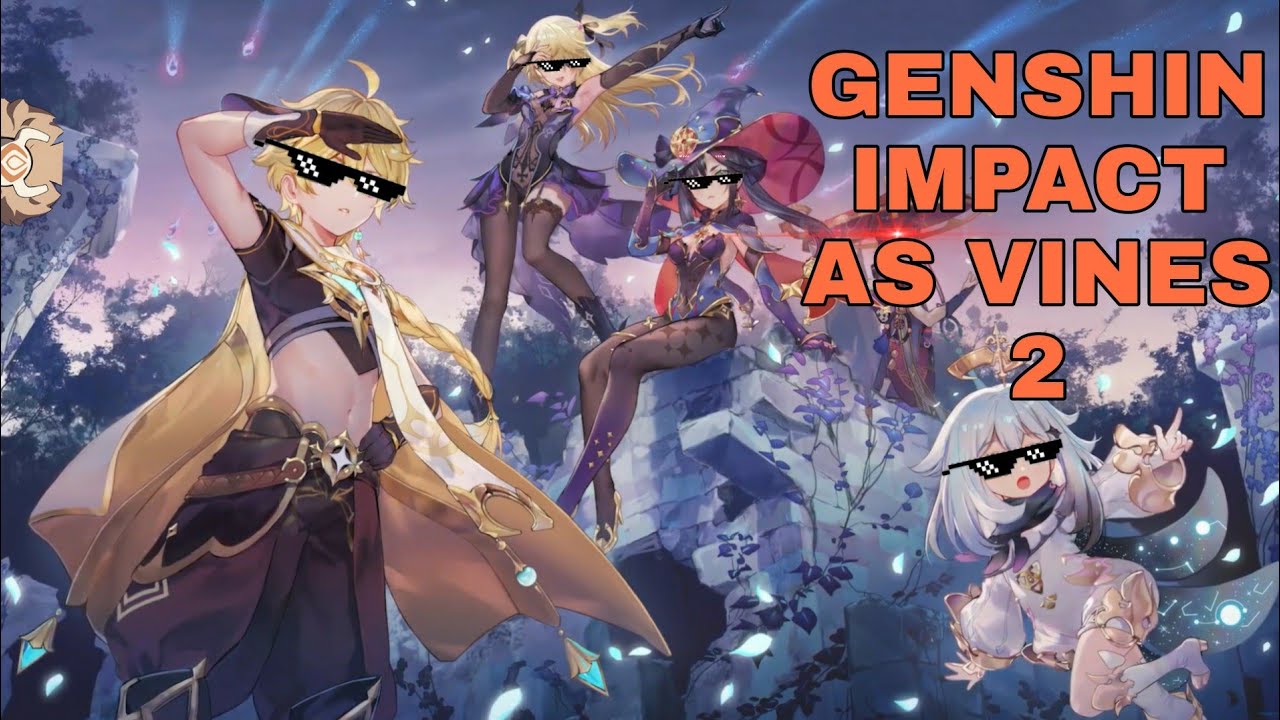 Genshin Impact as Vines | 2