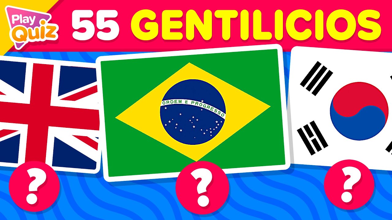 Adivina 55 Gentilicios de Pa&iacute;ses del mundo 🌍🤓🧠 | Test Cultura General | PlayQuiz Trivia