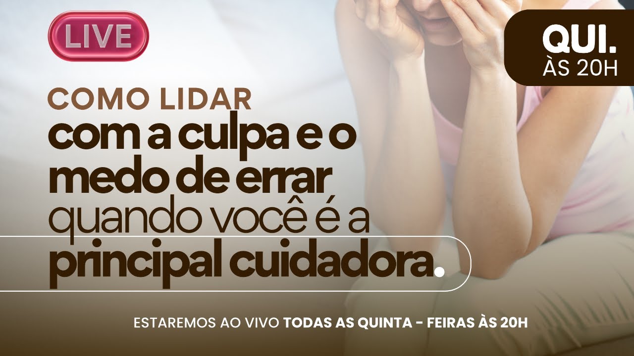 Como lidar com a culpa e o medo de errar quando você é a principal cuidadora