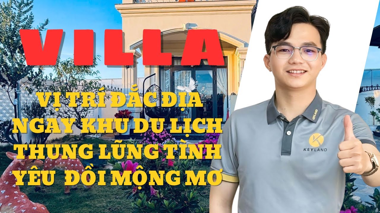 ✅ VILLA SÂN VƯỜN NGAY KHU DU LỊCH THUNG LŨNG TÌNH YÊU - FULL NỘI THẤT - ĐẦY ĐỦ TIỆN ÍCH