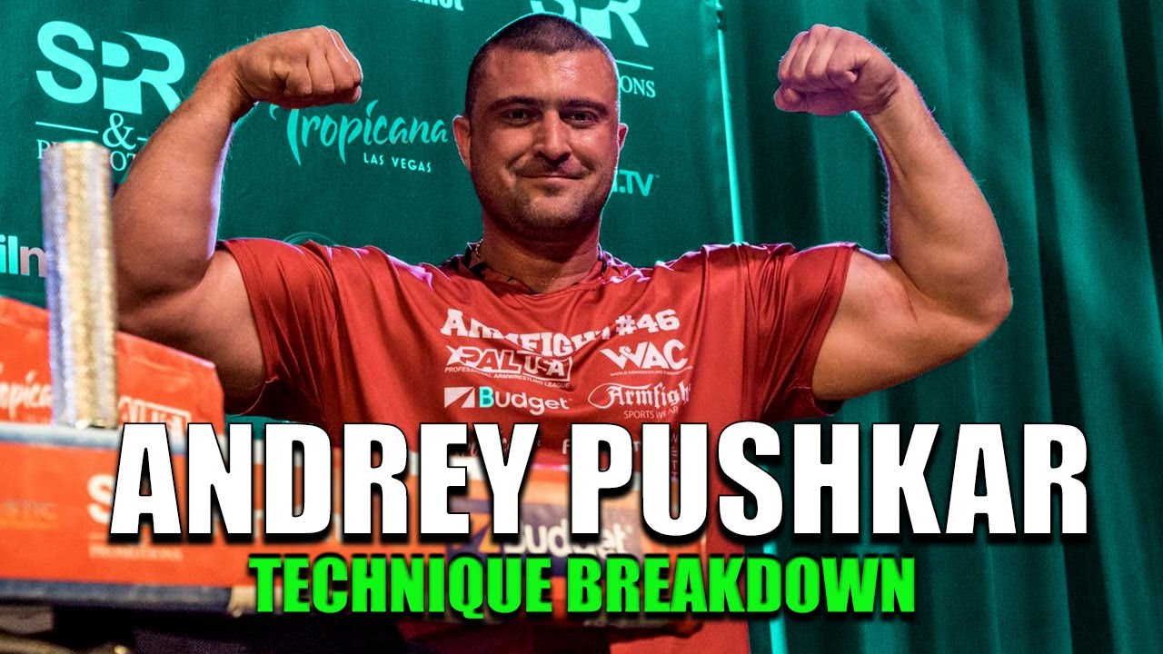 ANDREY PUSHKAR ARM WRESTLING TECHNIQUES BREAKDOWN