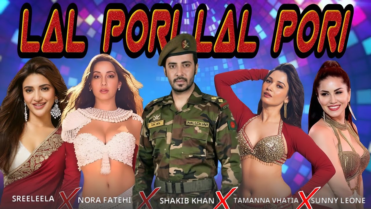 LAL PORI LAL PORI 💃 লাল পরি লাল পরি | SOLDIER | ছোলজার | SHAKIB | TAMANNA | NORA | SUNNY | SREELEELA