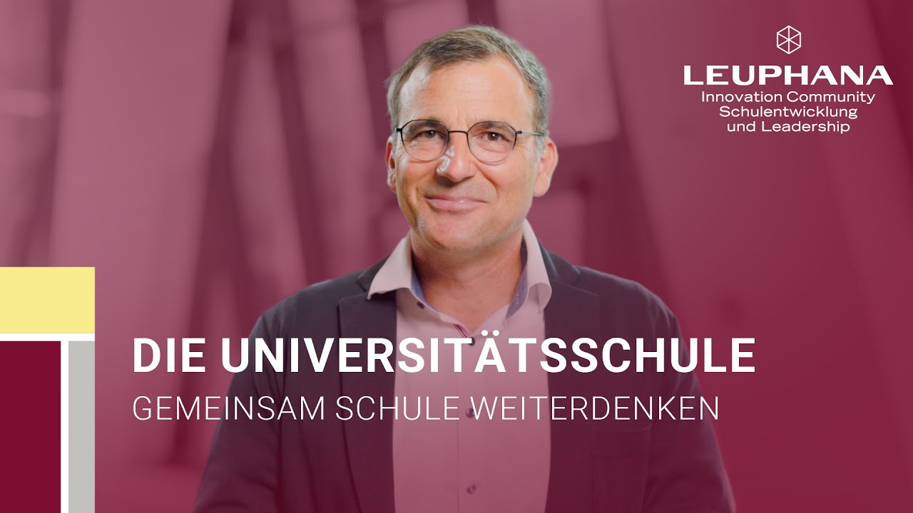 Die Universit&auml;tsschule: Gemeinsam Schule weiterdenken - Leuphana Innovation Communities