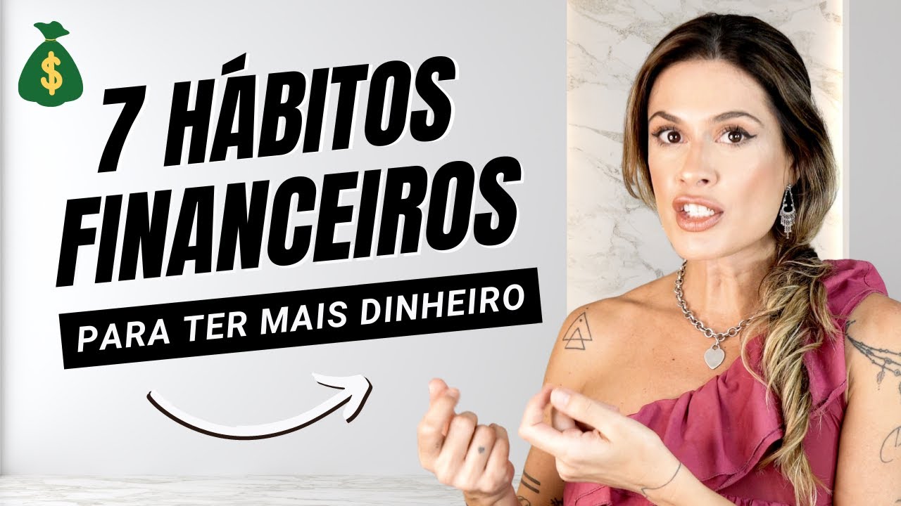 7 Hábitos Financeiros para TER MAIS DINHEIRO - Metas da Semana | MINIMALISMO FINANCEIRO
