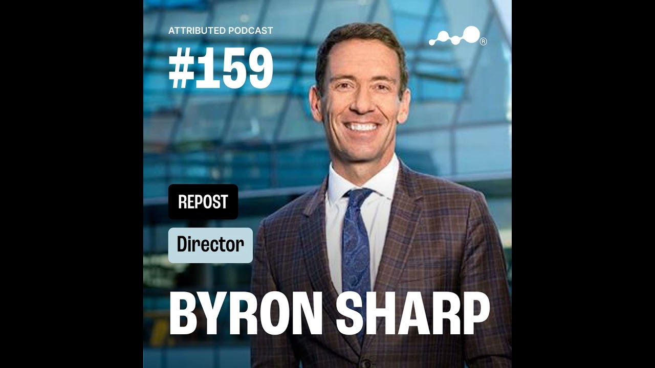 Prof Byron Sharp: Scientific Laws of Marketing (Reposted Episode)