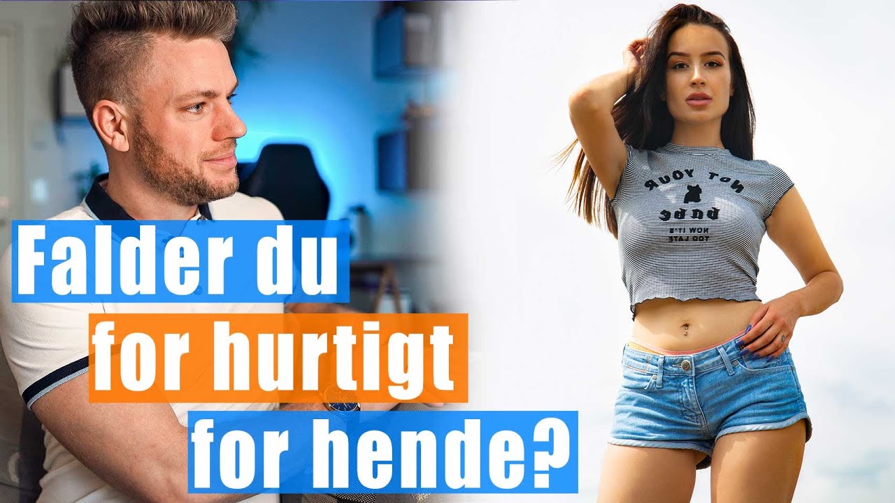 Falder du for hurtigt for hende? - Pludselig vil hun ikke ses mere?