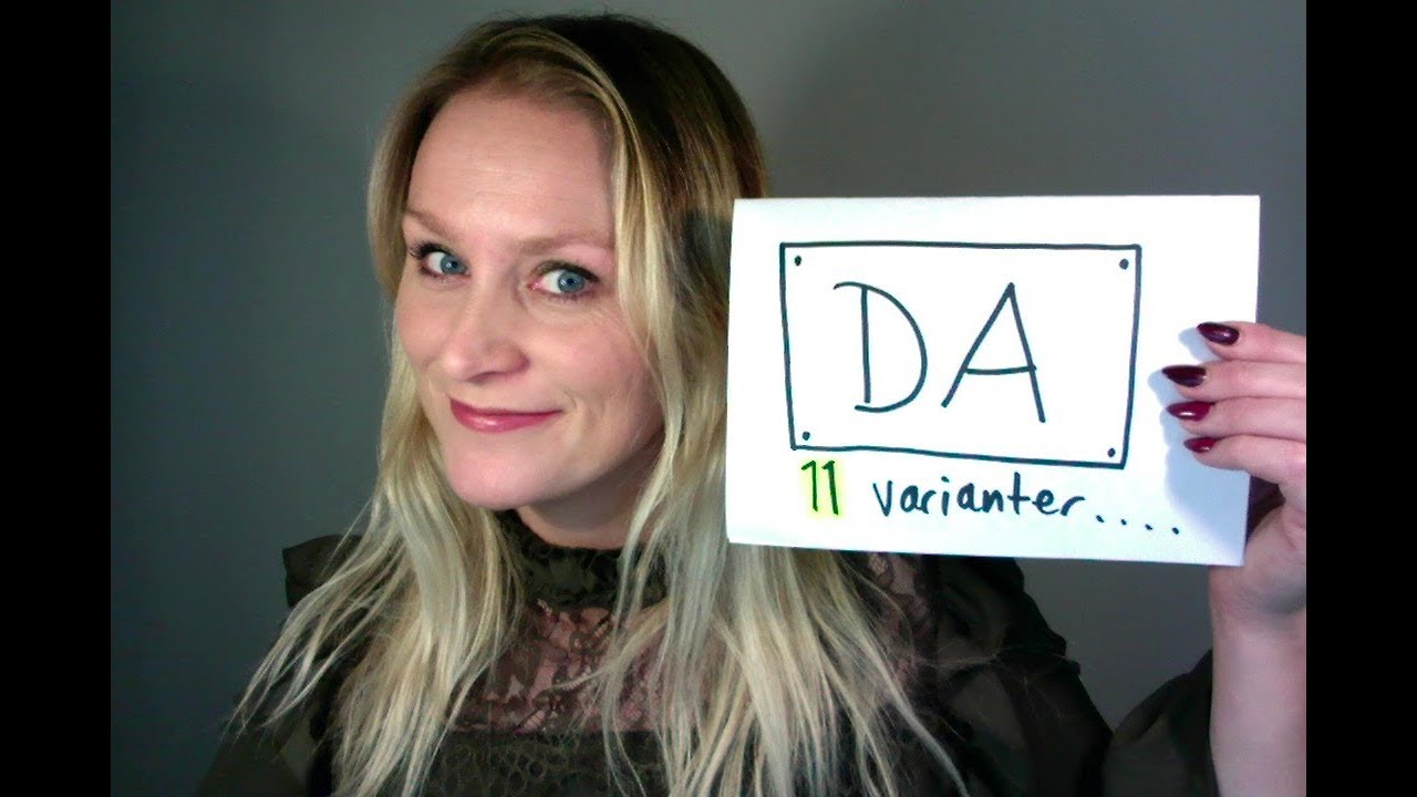 Video 252 Bruk av DA på norsk. 11 varianter!
