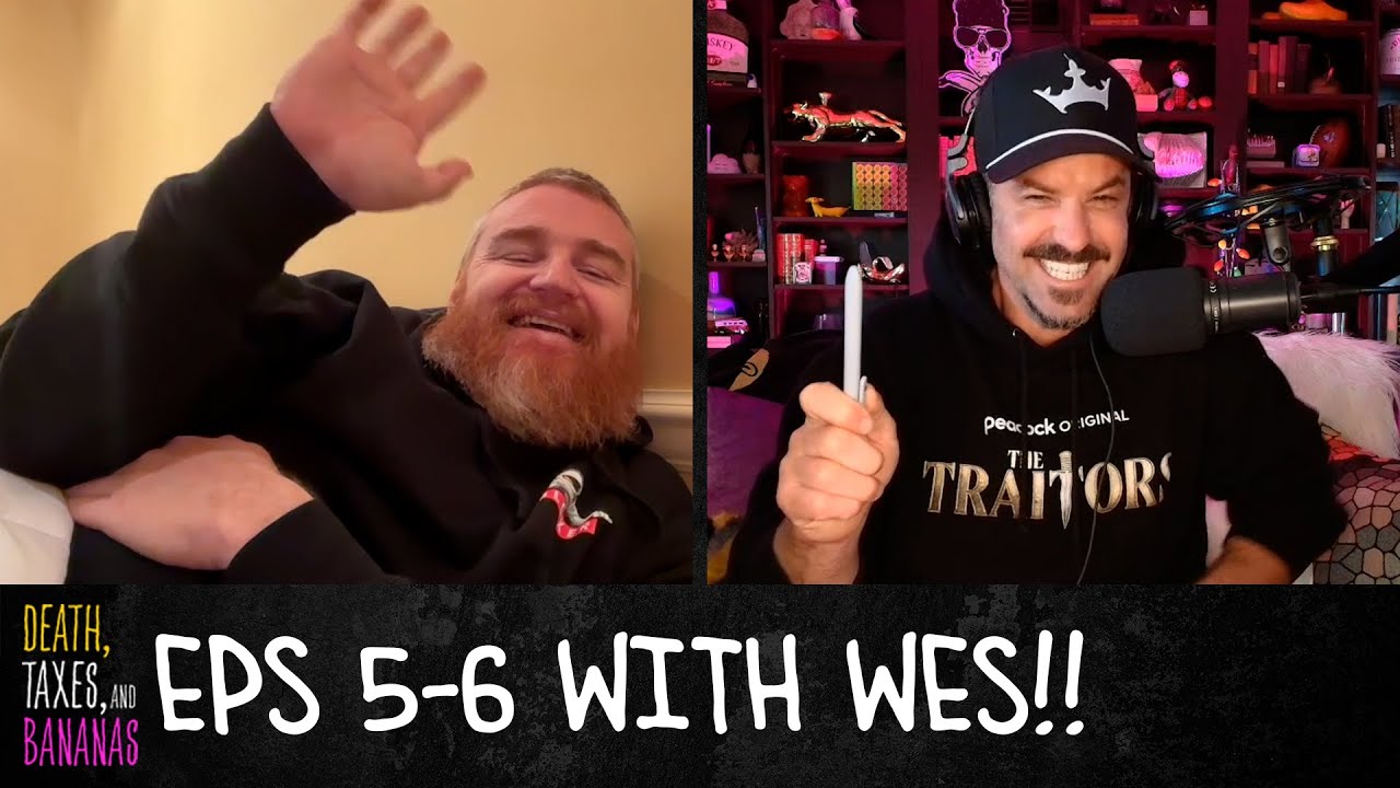 ‘The Traitors’ Season 3, Episodes 5-6 With Wes | Death, Taxes, and Bananas