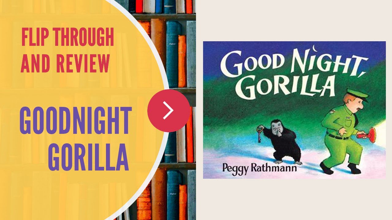 FLIP THROUGH AND REVIEW - Goodnight Gorilla by Peggy Rathmann