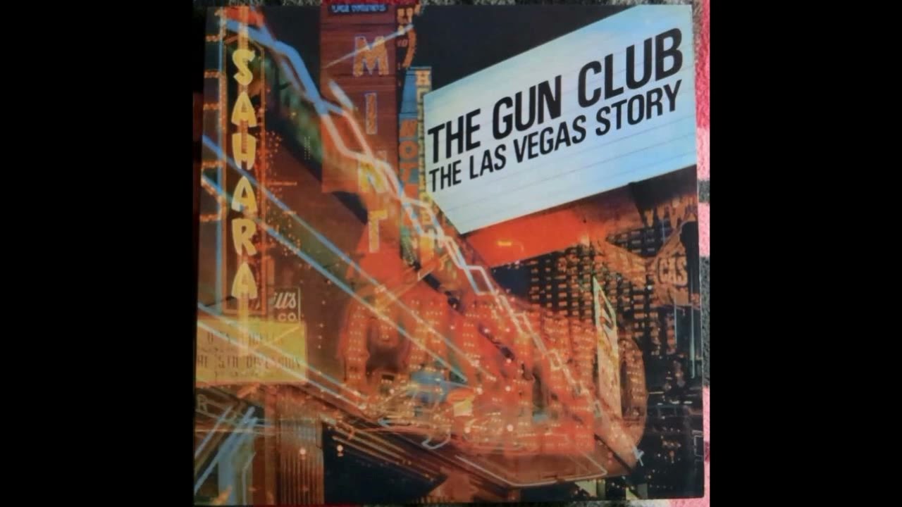 The Gun Club - The Las Vegas Story 1984 Full Album Vinyl